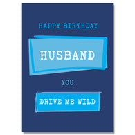 Husband You Drive Me Wild Birthday Card